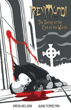 Rex Mundi Book Five: The Valley at the End of the World